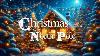 Christmas At The North Pole 8 Hrs Of Peaceful Xmas Ambience And Relaxing Holiday Music